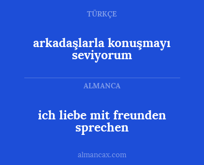 ich liebe mit freunden sprechen - arkadaşlarla konuşmayı seviyorum