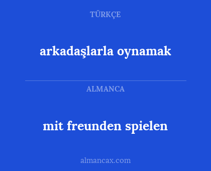 arkadaşlarla oynamak - mit freunden spielen