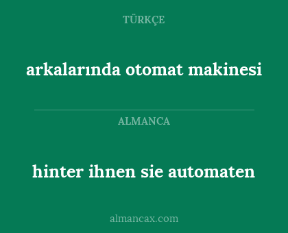arkalarında otomat makinesi - hinter ihnen sie automaten