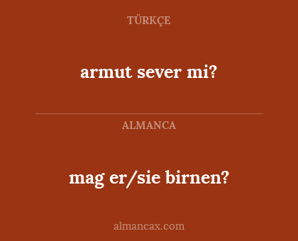 mag er/sie birnen? - armut sever mi?