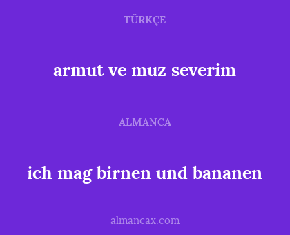 armut ve muz severim - ich mag birnen und bananen