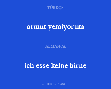armut yemiyorum - ich esse keine birne