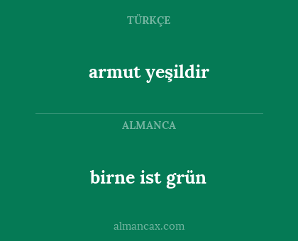 armut yeşildir - birne ist grün