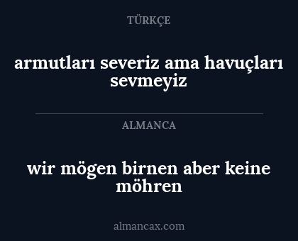 wir mögen birnen aber keine möhren - armutları severiz ama havuçları sevmeyiz