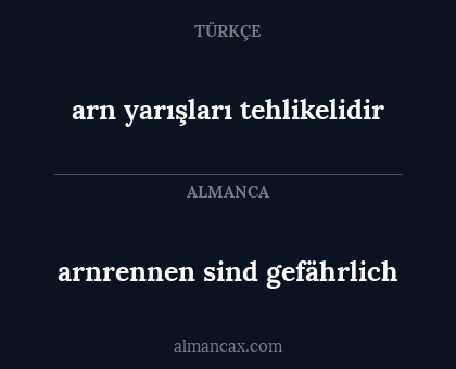 arn yarışları tehlikelidir - arnrennen sind gefährlich