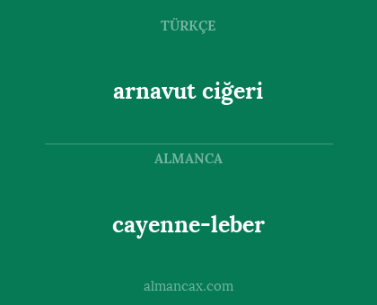 arnavut ciğeri - cayenne-leber