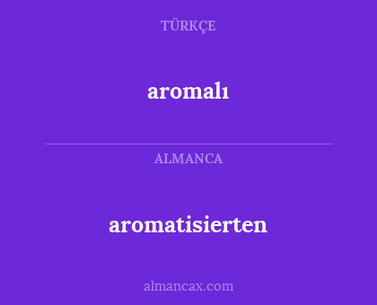aromatisierten - aromalı