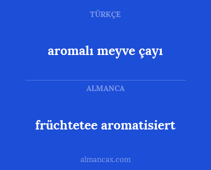 früchtetee aromatisiert - aromalı meyve çayı