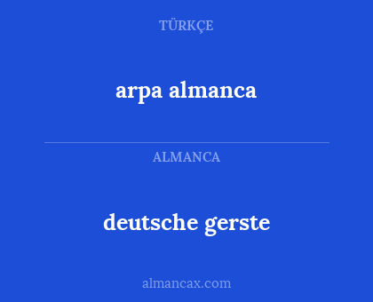 deutsche gerste - arpa almanca
