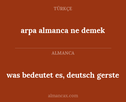 was bedeutet es, deutsch gerste - arpa almanca ne demek