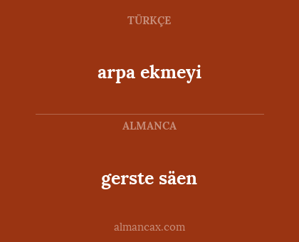 gerste säen - arpa ekmeyi