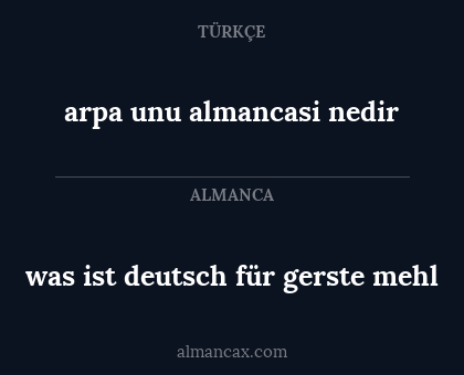 was ist deutsch für gerste mehl - arpa unu almancasi nedir