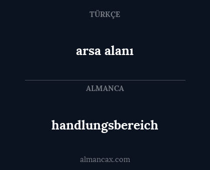 arsa alanı - handlungsbereich