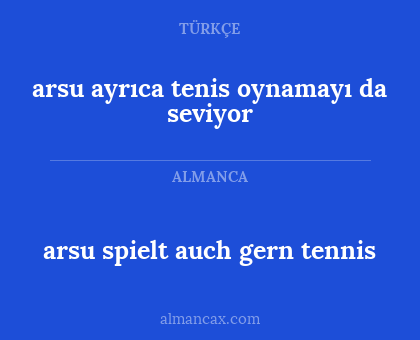 arsu ayrıca tenis oynamayı da seviyor - arsu spielt auch gern tennis