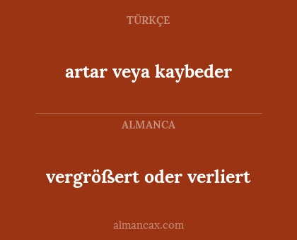 vergrößert oder verliert - artar veya kaybeder