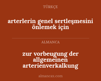 arterlerin genel sertleşmesini önlemek için - zur vorbeugung der allgemeinen arterienverkalkung