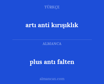 plus antı falten - artı anti kırışıklık