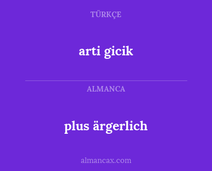 arti gicik - plus ärgerlich