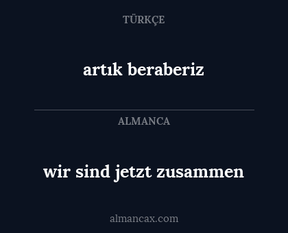 wir sind jetzt zusammen - artık beraberiz