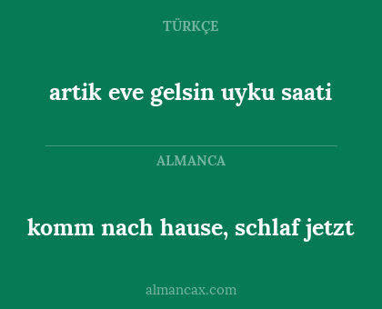 komm nach hause, schlaf jetzt - artik eve gelsin uyku saati