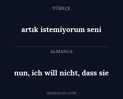 artık istemiyorum seni - nun, ich will nicht, dass sie