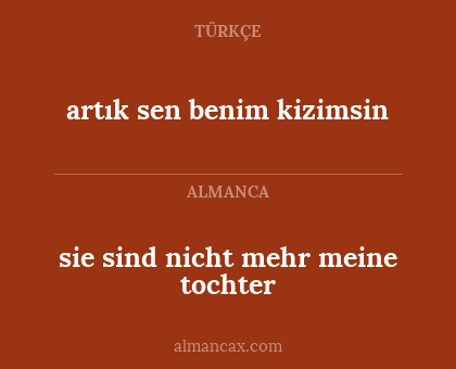 sie sind nicht mehr meine tochter - artık sen benim kizimsin