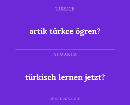 türkisch lernen jetzt? - artik türkce ögren?