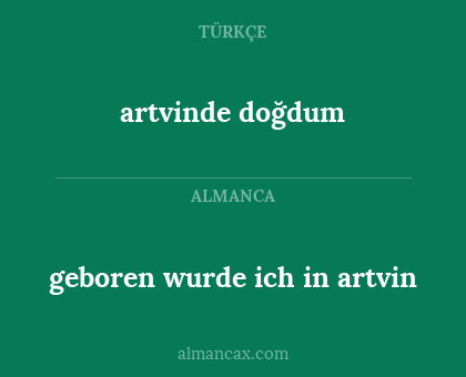 artvinde doğdum - geboren wurde ich in artvin