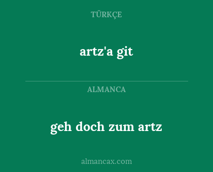 artz'a git - geh doch zum artz