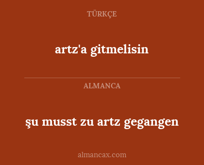 artz'a gitmelisin - şu musst zu artz gegangen
