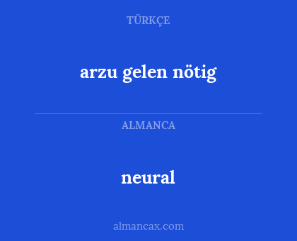 arzu gelen nötig - neural