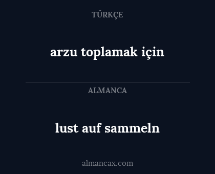arzu toplamak için - lust auf sammeln