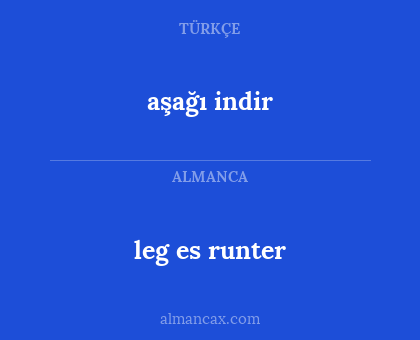 leg es runter - aşağı indir