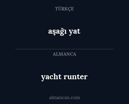 yacht runter - aşağı yat
