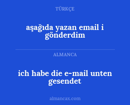 aşağıda yazan email i gönderdim - ich habe die e-mail unten gesendet