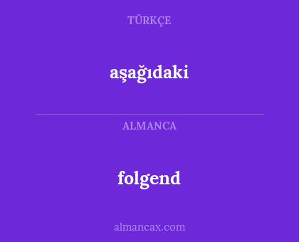 folgend - aşağıdaki