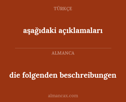 die folgenden beschreibungen - aşağıdaki açıklamaları