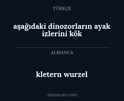 kletern wurzel - aşağıdaki dinozorların ayak izlerini kök