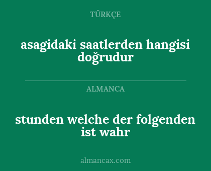asagidaki saatlerden hangisi doğrudur - stunden welche der folgenden ist wahr
