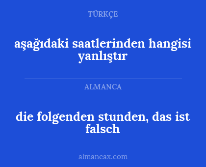 aşağıdaki saatlerinden hangisi yanlıştır - die folgenden stunden, das ist falsch