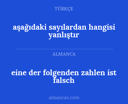 aşağıdaki sayılardan hangisi yanlıştır - eine der folgenden zahlen ist falsch