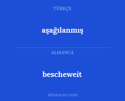 aşağılanmış - bescheweit