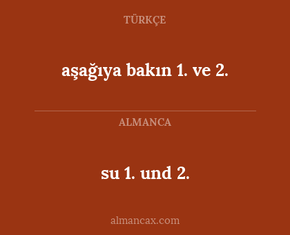 su 1. und 2. - aşağıya bakın 1. ve 2.