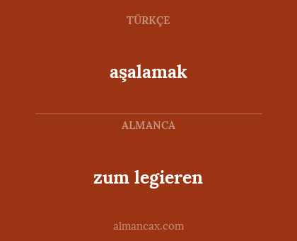 aşalamak - zum legieren