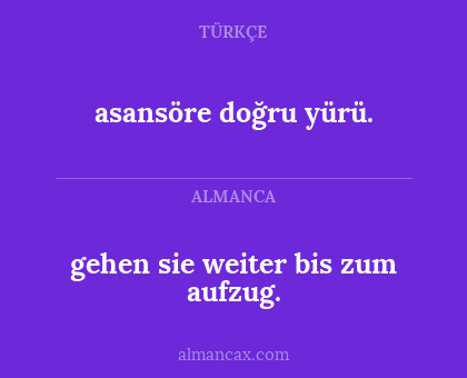 asansöre doğru yürü. - gehen sie weiter bis zum aufzug.