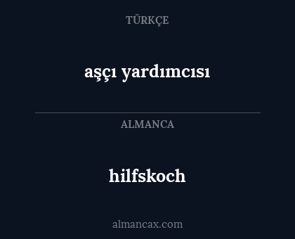 aşçı yardımcısı - hilfskoch