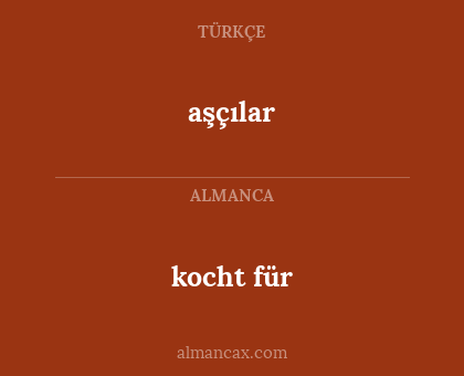 kocht für - aşçılar