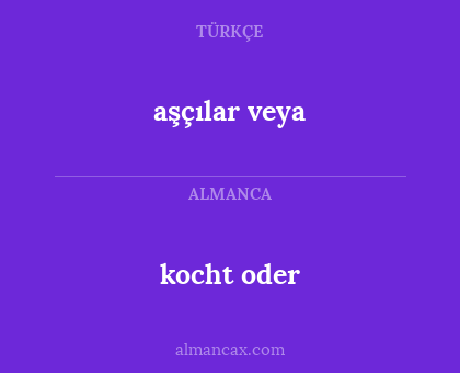 kocht oder - aşçılar veya