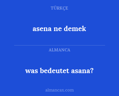 asena ne demek - was bedeutet asana?