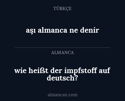 aşı almanca ne denir - wie heißt der impfstoff auf deutsch?